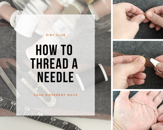 How to thread a needle DIBY Club Tutorial